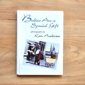 Hardcover Babies Are a Special Gift…Poetry Paula Finn…Photography Kim Anderson